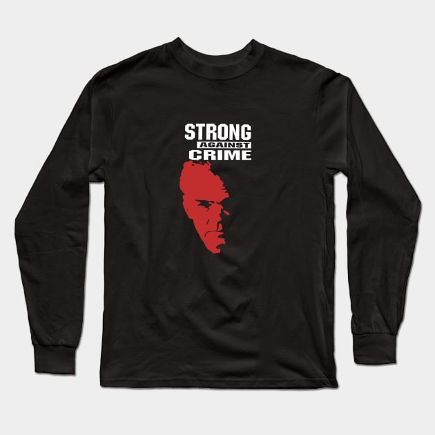 Strong Against Crime Long Sleeve T-Shirt by LordNeckbeard